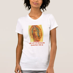 OUR LADY OF GUADALUPE PLEASE PRAY FOR US T-Shirt