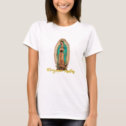 Our Lady Of Guadalupe Virgin Mary Virgen Morena T_Shirt