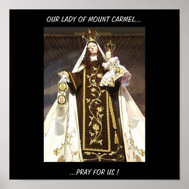 OUR LADY OF MOUNT CARMEL...PRAY FOR US ! POSTER (Front)