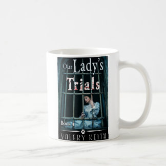 Our Lady's Trials - Lady of Joy Book 4 Coffee Mug