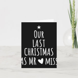 Our Last Christmas As Mr Miss Fiance Couples Bride Card