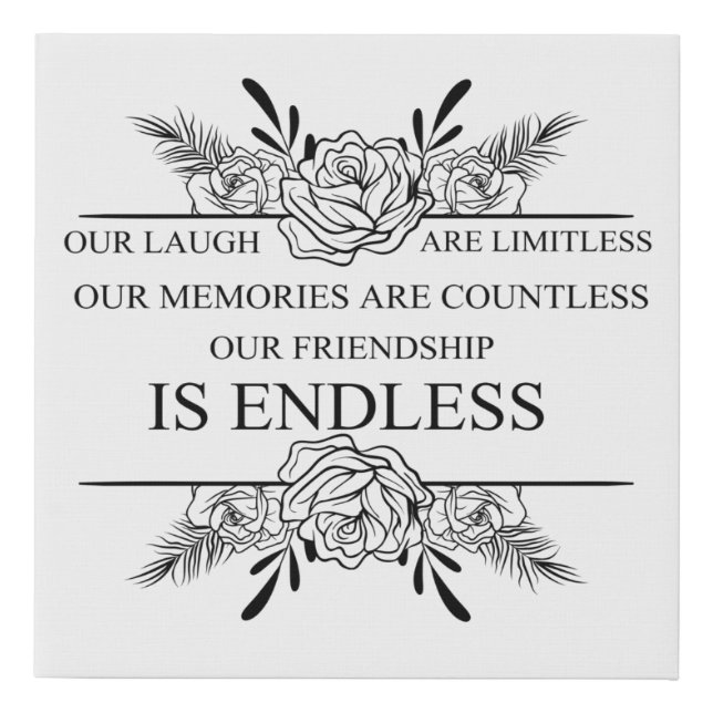 OUR LAUGH LIMITLESS OUR MEMORIES COUNTLESS OUR FRI FAUX CANVAS PRINT (Front)