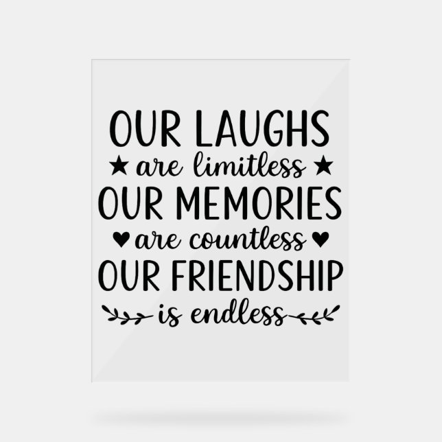 Our Laughs Are Limitless Friendship Quote  Acrylic Sign (Front)