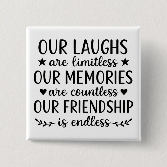 Our Laughs Are Limitless Friendship Quote Button (Front)