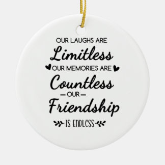 Our Laughs Are Limitless Friendship Quote Ceramic Ornament