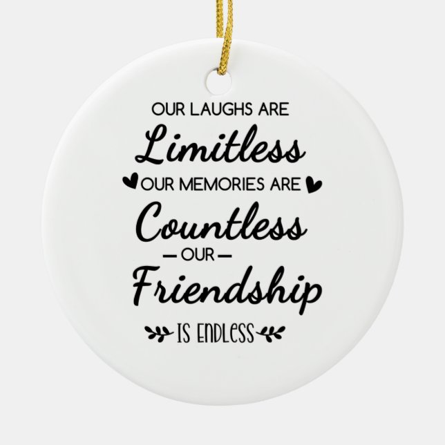 Our Laughs Are Limitless Friendship Quote Ceramic Ornament (Front)