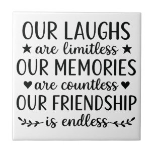 Our Laughs Are Limitless Friendship Quote  Ceramic Tile