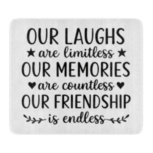 Our Laughs Are Limitless Friendship Quote Cutting Board