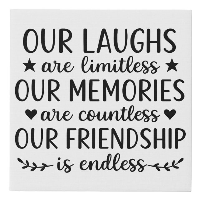 Our Laughs Are Limitless Friendship Quote  Faux Canvas Print (Front)