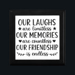 Our Laughs Are Limitless Friendship Quote  Gift Box<br><div class="desc">”Our Laughs Are Limitless Friendship Quote | Endless Friendship Typography Art” Celebrate the power of friendship with this heartwarming “Our Laughs Are Limitless, Our Memories Are Countless, Our Friendship Is Endless” design — a timeless quote that captures the essence of love, laughter, and lasting connection. Perfect for best friend gifts,...</div>