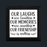 Our Laughs Are Limitless Friendship Quote Gift Box<br><div class="desc">”Our Laughs Are Limitless Friendship Quote | Endless Friendship Typography Art” Celebrate the power of friendship with this heartwarming “Our Laughs Are Limitless, Our Memories Are Countless, Our Friendship Is Endless” design — a timeless quote that captures the essence of love, laughter, and lasting connection. Perfect for best friend gifts,...</div>