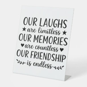 Our Laughs Are Limitless Friendship Quote Pedestal Sign