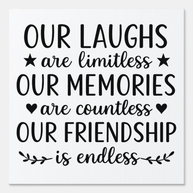 Our Laughs Are Limitless Friendship Quote  Sign (Front)