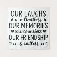 Our Laughs Are Limitless Friendship Quote