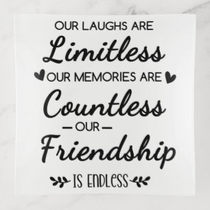 Our Laughs Are Limitless Friendship Quote Trinket Tray