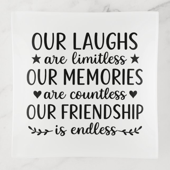 Our Laughs Are Limitless Friendship Quote Trinket Tray (Front)