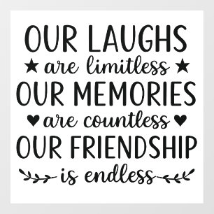 Our Laughs Are Limitless Friendship Quote  Window Cling