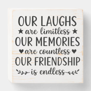 Our Laughs Are Limitless Friendship Quote  Wooden Box Sign