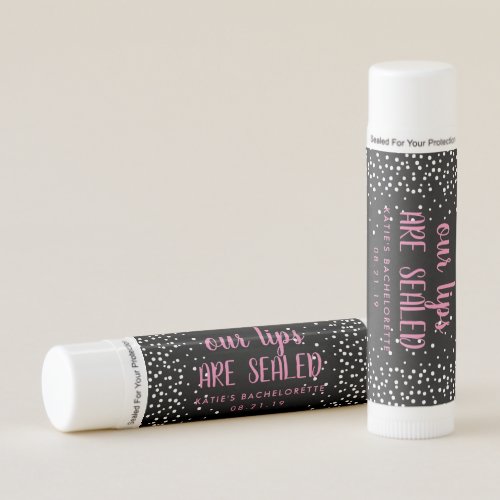 Our Lips Are Sealed  Custom Bachelorette Party Lip Balm