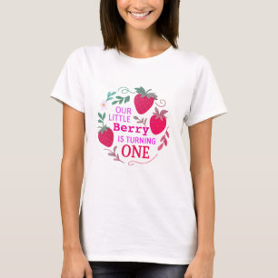 Our Little Berry Is Turning One –1st Birthday  T-Shirt