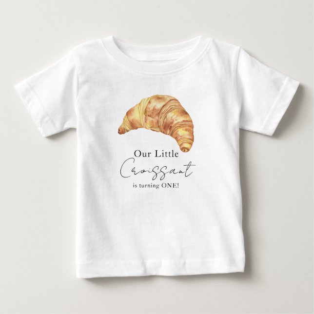 Our Little Croissant 1st Birthday Baby T-Shirt (Front)
