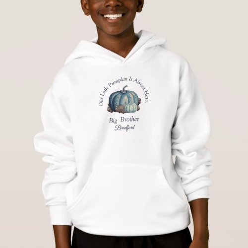 Our Little Pumpkin Blue  Baby Shower Big Brother Hoodie