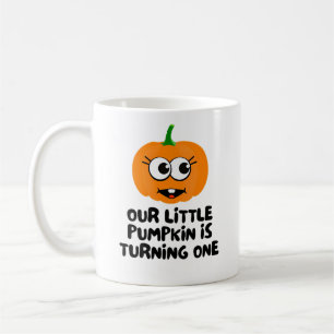 Our Little Pumpkin Is Turning One Coffee Mug