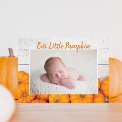 Our Little Pumpkin Thanksgiving Newborn Photo Card