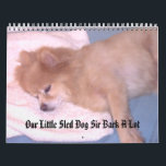 Our Little Sled Dog Sir Bark A Lot Calendar<br><div class="desc">Our Little Sled Dog Sir Bark A Lot 2011 Calendar</div>