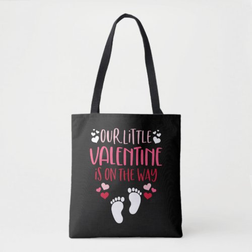 Our Little Valentine Is On The Way Tee Valentine s Tote Bag