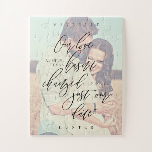 Our Love Hasnt Changed Just Our Date Script Photo Jigsaw Puzzle
