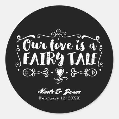 OUR LOVE IS A FAIRY TALE Custom Wedding Favor Classic Round Sticker