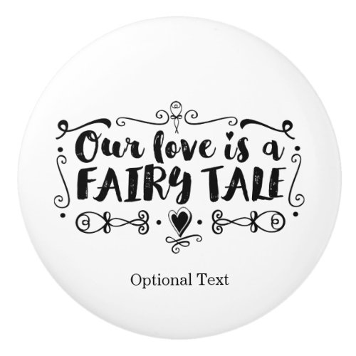 Our love is a fairy tale White Bedroom Dresser Ceramic Knob