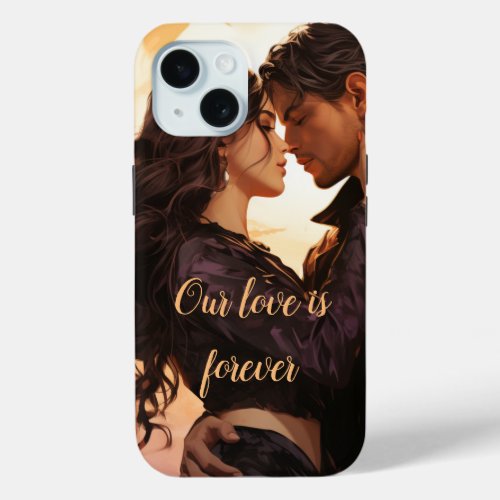 Our love is forever  iPhone 15 case