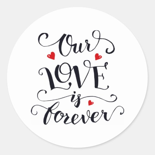 Our love is forever Valentine Sticker