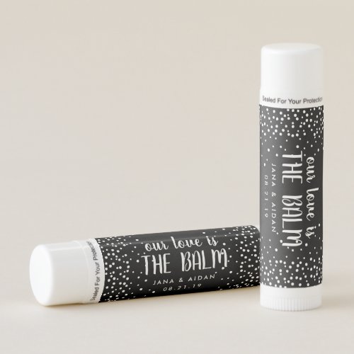 Our Love is the Balm  Wedding Favor Lip Balm