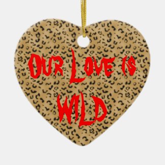 Our Love is Wild Leopard Valentine