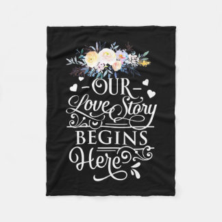 Our Love Story Begins Here Fleece Blanket