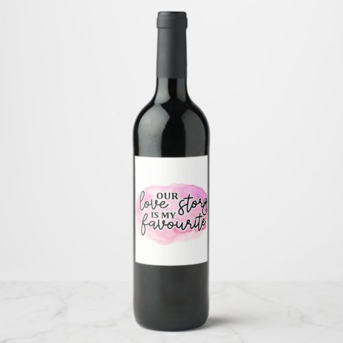 Our love story    wine label