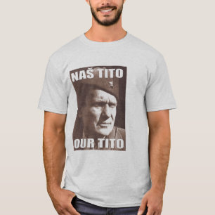 OUR MARSHAL TITO PHOTO T-Shirt