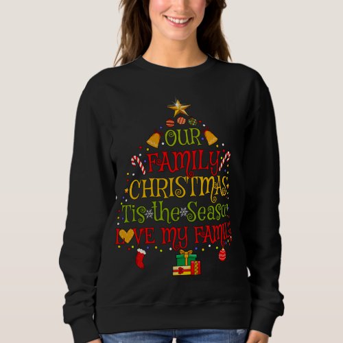 Our Matching Family Christmas LOVE MY FAMILY Chris Sweatshirt
