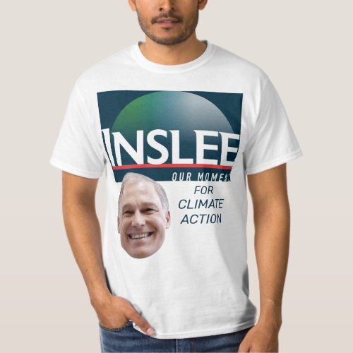 Our Moment for Climate Action Inslee 2020 T_Shirt
