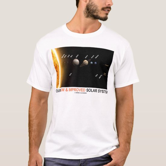 Our New And Improved Solar System (Galactic Humor) T-Shirt