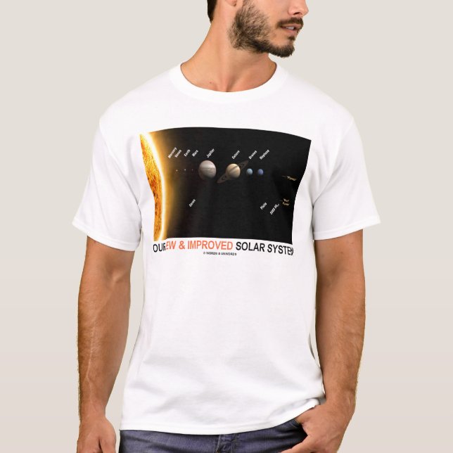 Our New And Improved Solar System (Galactic Humor) T-Shirt (Front)