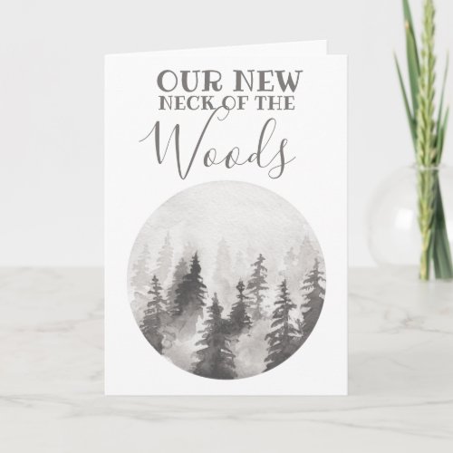 our new neck of the woods forest new home card