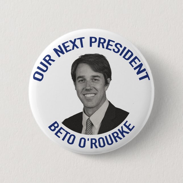 Our Next President Beto O' Rourke Button (Front)