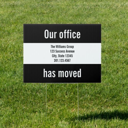 Our Office Has Moved Announcement Black and White Sign