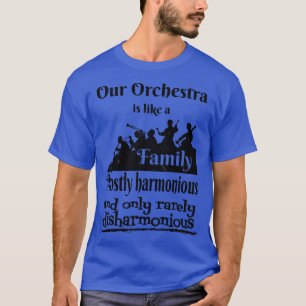 Our Orchestra Is Like A Family 2 T-Shirt