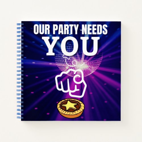 Our Party Needs You _ Mince Pies Notebook