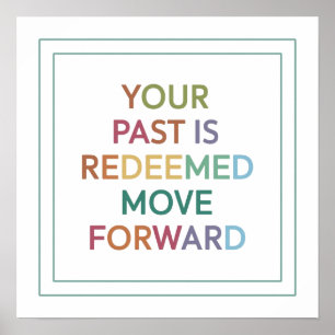 Our Past Is Redeemed Move Forward Spiritual Growth Poster